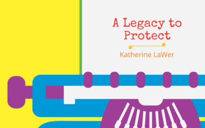 A Legacy to Protect by Katherine LaWer