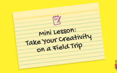 Take Your Creativity on a Field Trip