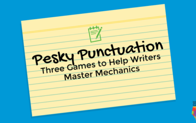 Pesky Punctuation: Three Games to Help Writers Master Mechanics
