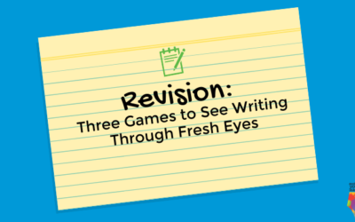 Revision: Three Games to See Writing Through Fresh Eyes