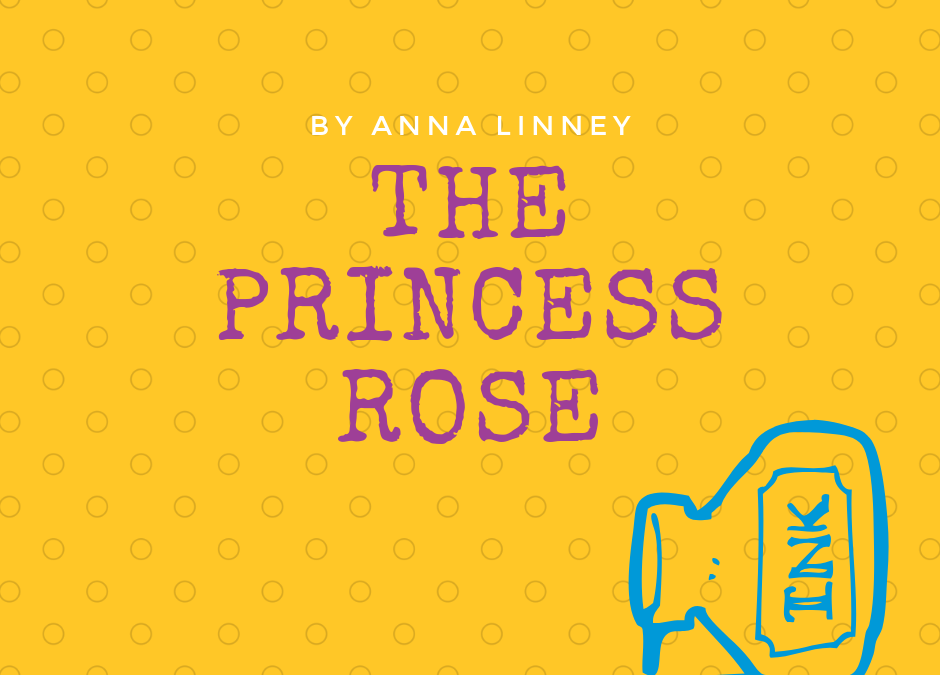 The Princess Rose by Anna Linney