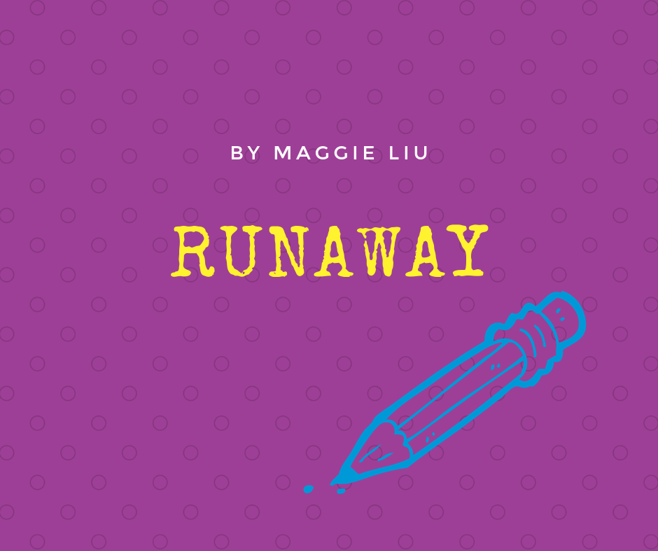 Runaway By Maggie Liu Society Of Young Inklings