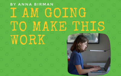 I Am Going to Make This Work by Anna Birman