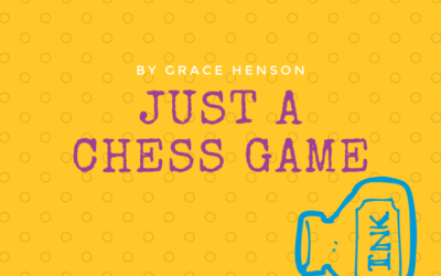 Just a Chess Game by Grace Henson
