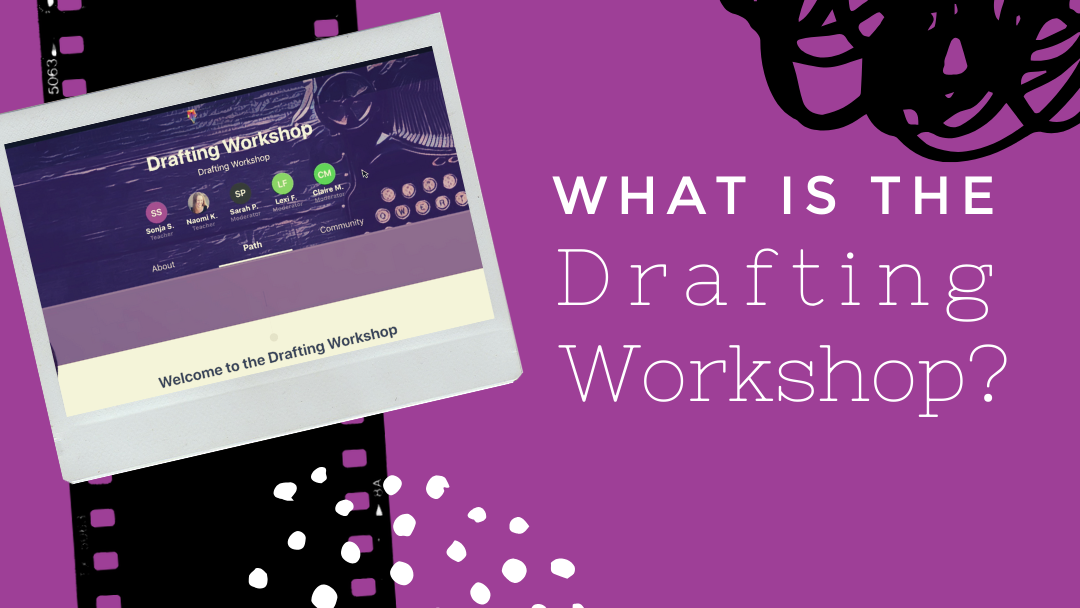 What Is the Drafting Workshop?