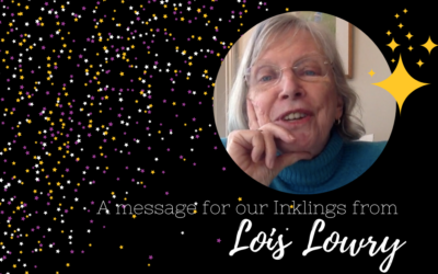 A message for our Inklings from Lois Lowry
