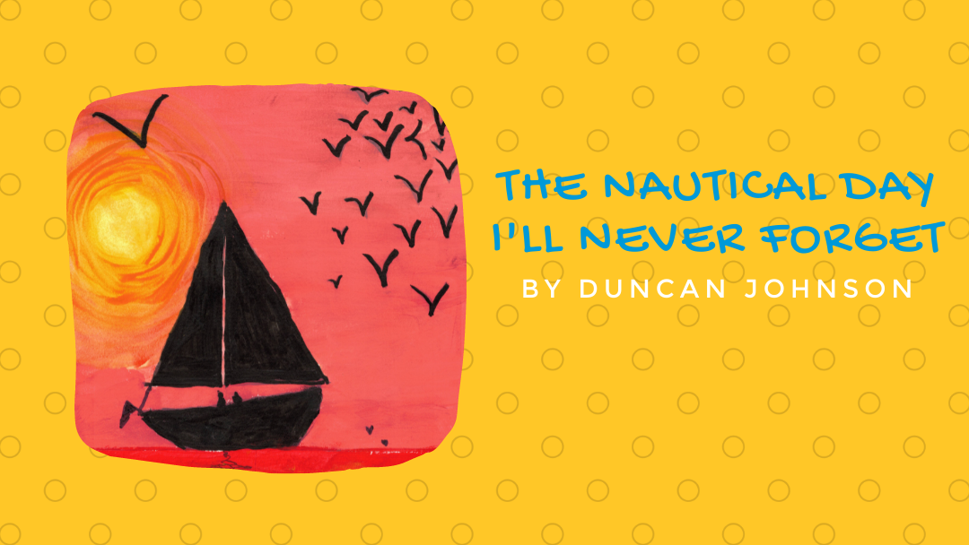 The Nautical Day I’ll Never Forget by Duncan Johnson {Inklings Book Contest 2021 Finalist}
