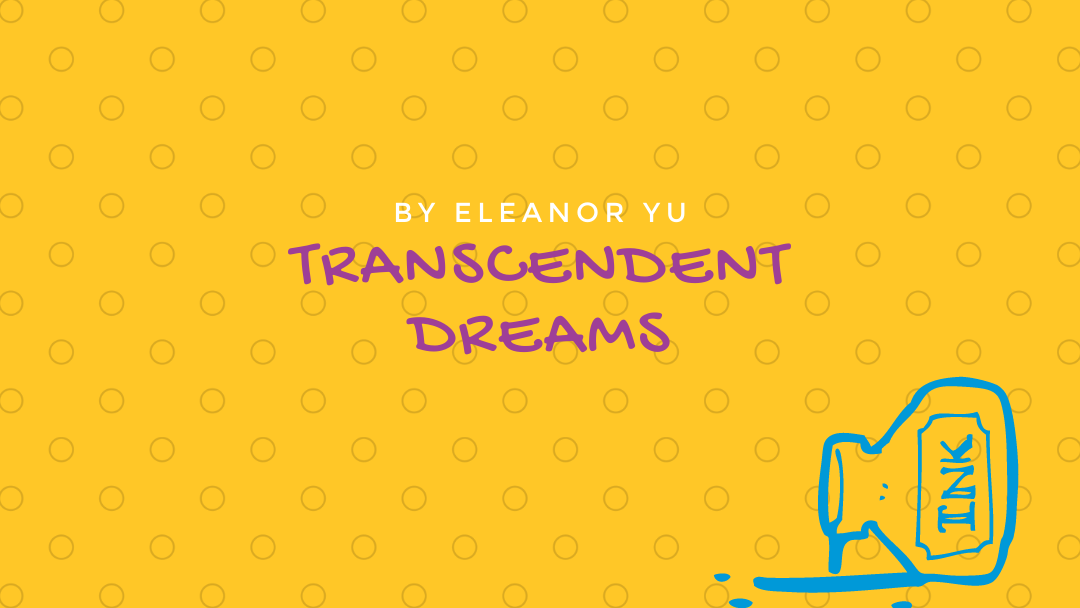 Transcendent Dreams by Eleanor Yu {Inklings Book Contest 2021 Finalist}