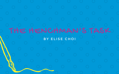 The Henchman’s Task by Elise Choi {Inklings Book Contest 2021 Finalist}