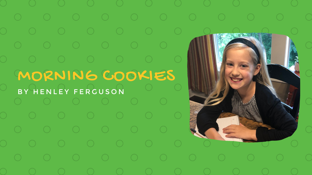 Morning Cookies by Henley Ferguson {Inklings Book Contest 2021 Finalist}