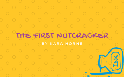 The First Nutcracker by Kara Horne {Inklings Book Contest 2021 Finalist}