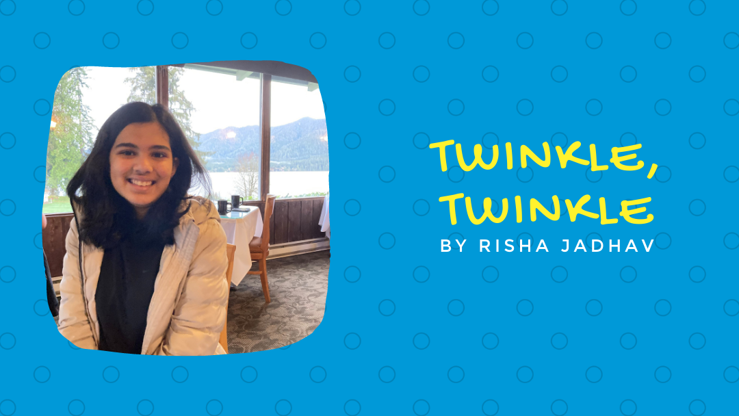 Twinkle, Twinkle by Risha Jadhav {Inklings Book Contest 2021 Finalist}