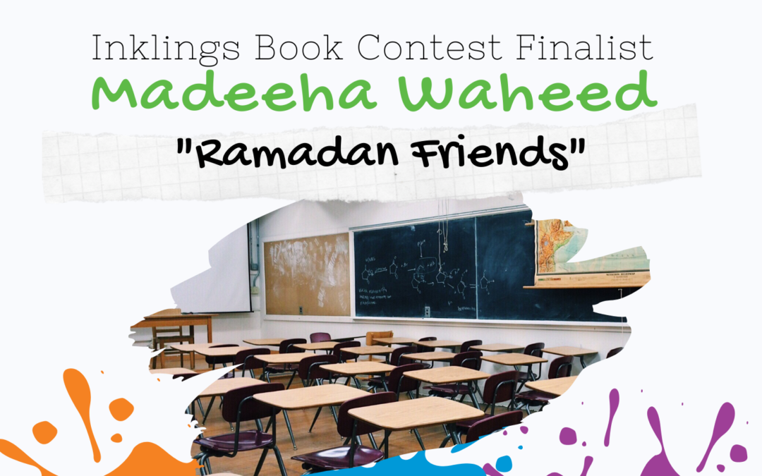 Ramadan Friends by Madeeha Waheed {Inklings Book Contest 2022 Finalist}