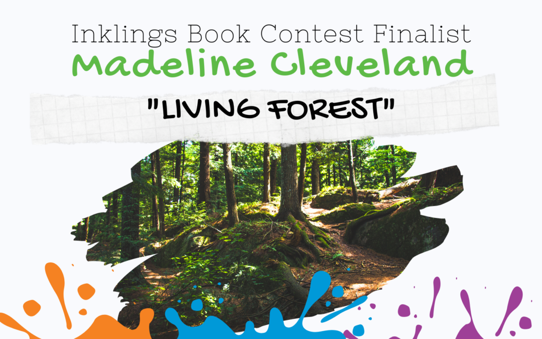 LIVING FOREST by Madeline Cleveland {Inklings Book Contest 2022 Finalist}