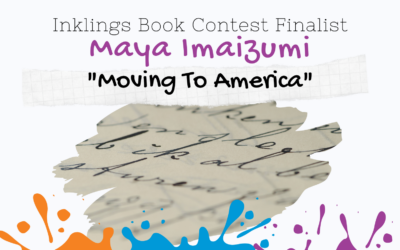 Moving to America by Maya Imaizumi {Inklings Book Contest 2022 Finalist}