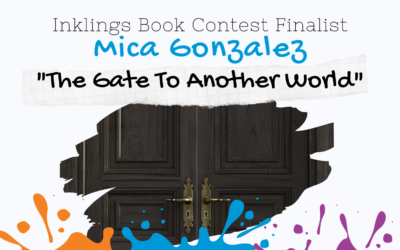 The Gate To Another World by Mica Gonzalez {Inklings Book Contest 2022 Finalist}