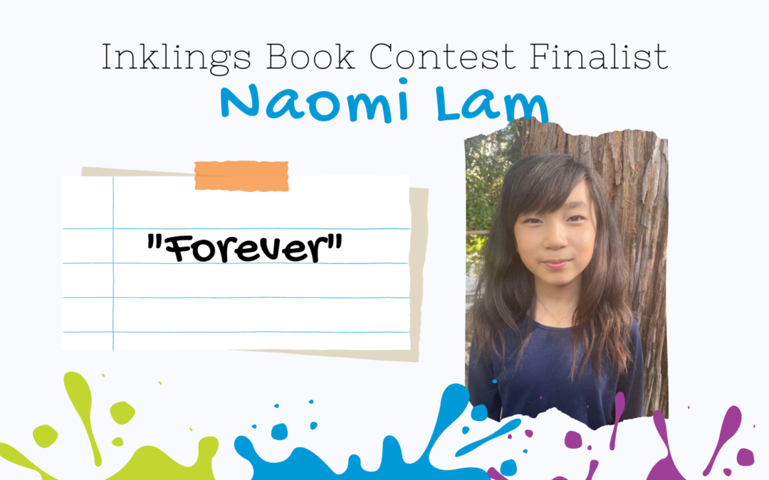 Forever by Naomi Lam {Inklings Book Contest 2022 Finalist}