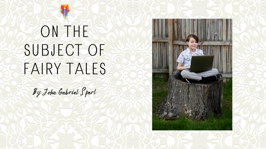 On the Subject of Fairy Tales by John Gabriel Sperl {Inklings Book Contest 2023 Finalist}