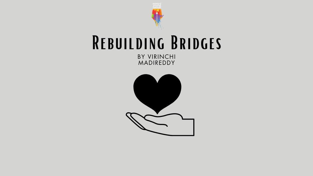 Rebuilding Bridges by Virinchi Madireddy {Inklings Book Contest 2023 Finalist}