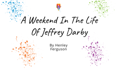 A Weekend In The Life of Jeffrey Darby by Henley Ferguson {Inklings Book Contest 2023 Finalist}