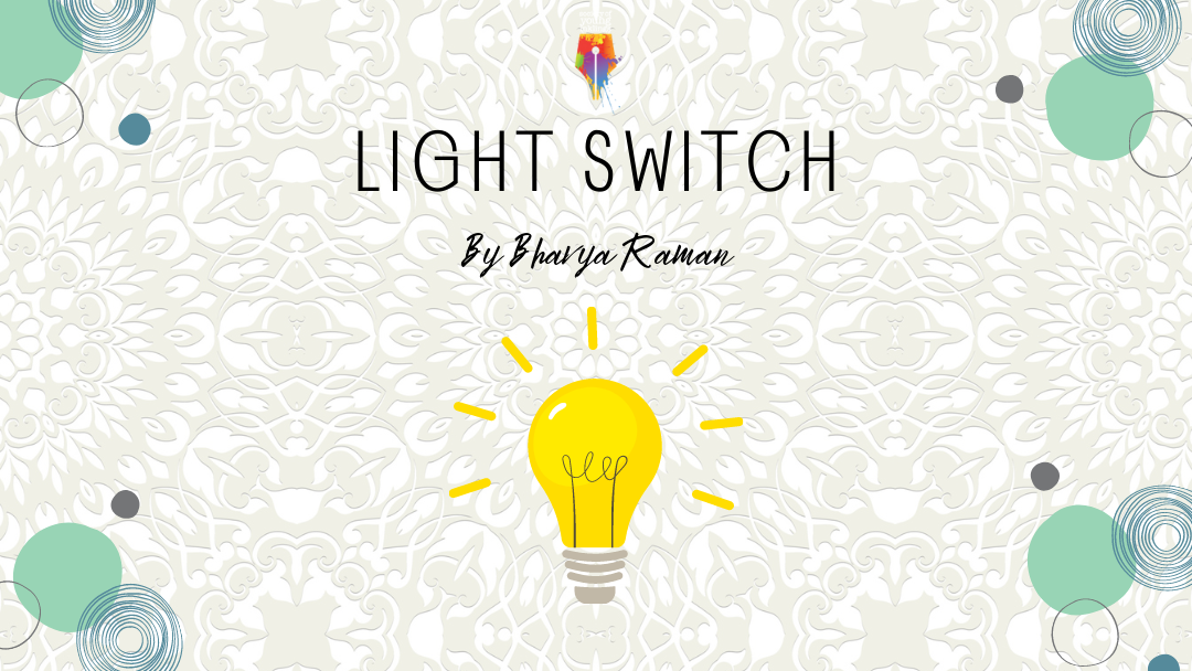 Light Switch by Bhavya Raman {Inklings Book Contest 2023 Finalist}