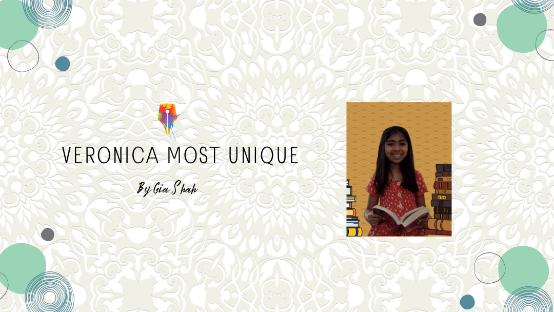 Veronica Most Unique by Gia Shah {Inklings Book Contest 2023 Finalist}
