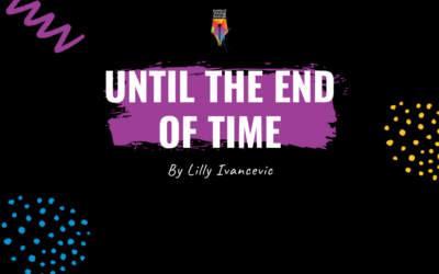Until The End Of Time by Lilly Ivancevic {Inklings Book Contest 2023 Finalist}