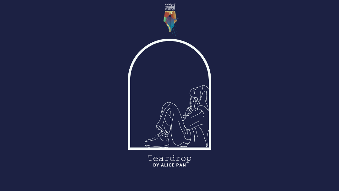 Teardrop by Alice Pan {Inklings Book Contest 2024 Finalist}