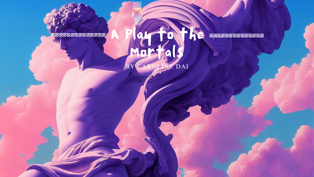 A Play to the Mortals by Caroline Dai {Inklings Book Contest 2024 Finalist}