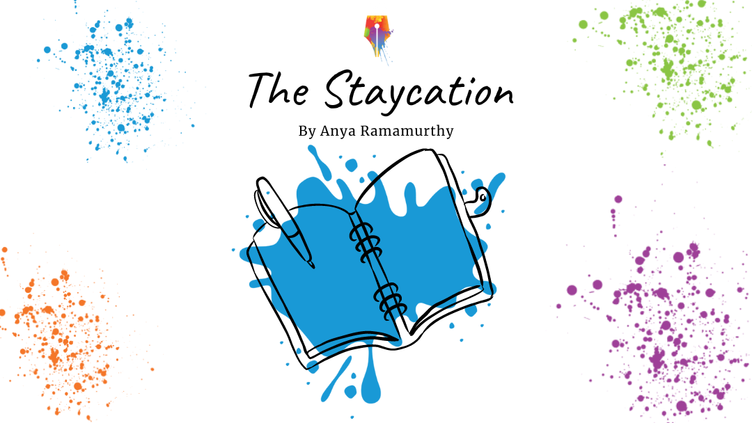 The Staycation by Anya Ramamurthy {Inklings Book Contest 2024 Finalist}